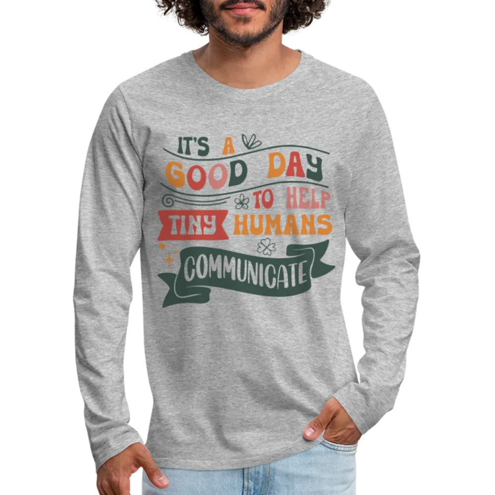 Help Tiny Humans Communicate Men's Long Sleeve T-Shirt