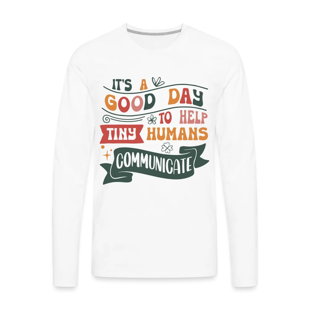 Help Tiny Humans Communicate Men's Long Sleeve T-Shirt