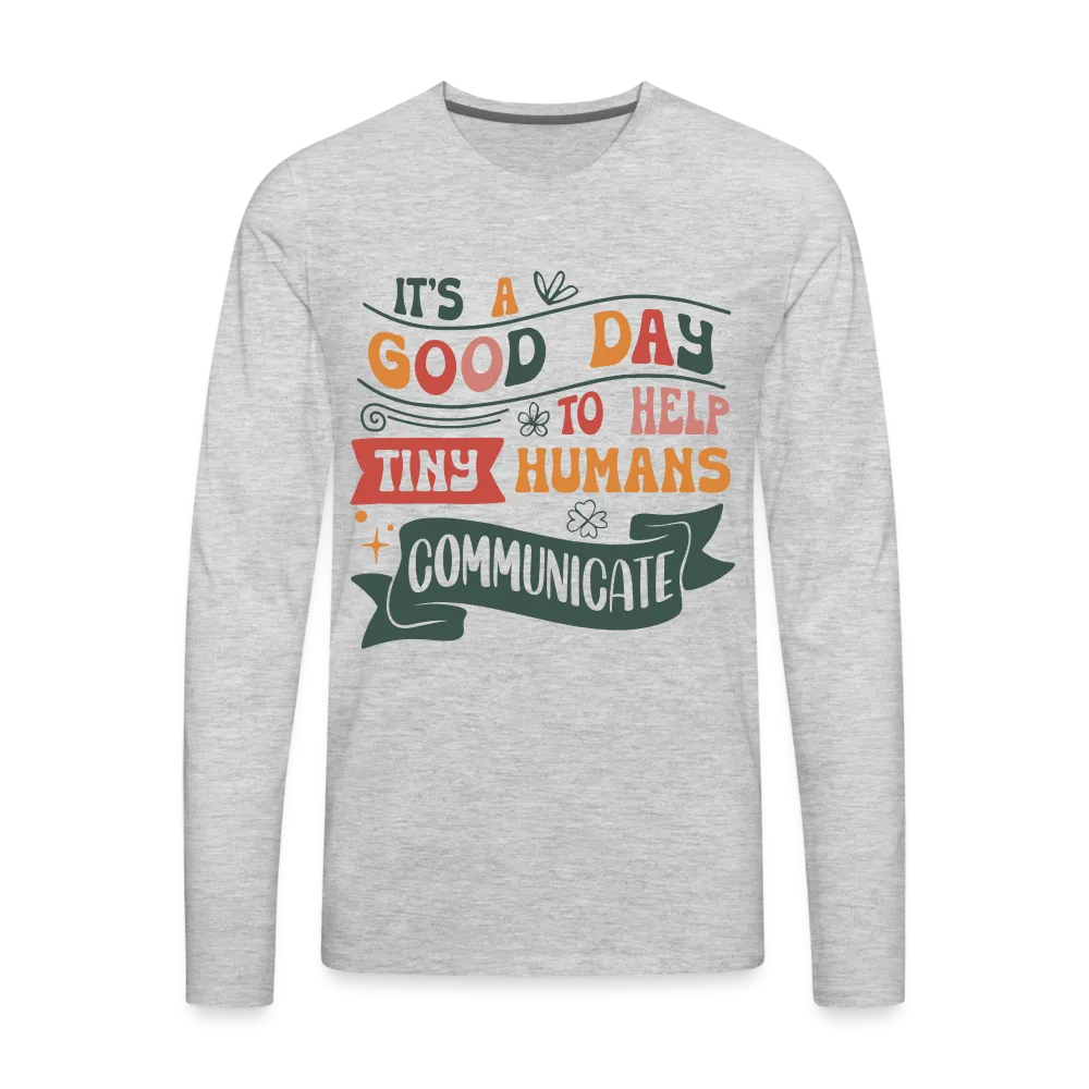 Help Tiny Humans Communicate Men's Long Sleeve T-Shirt