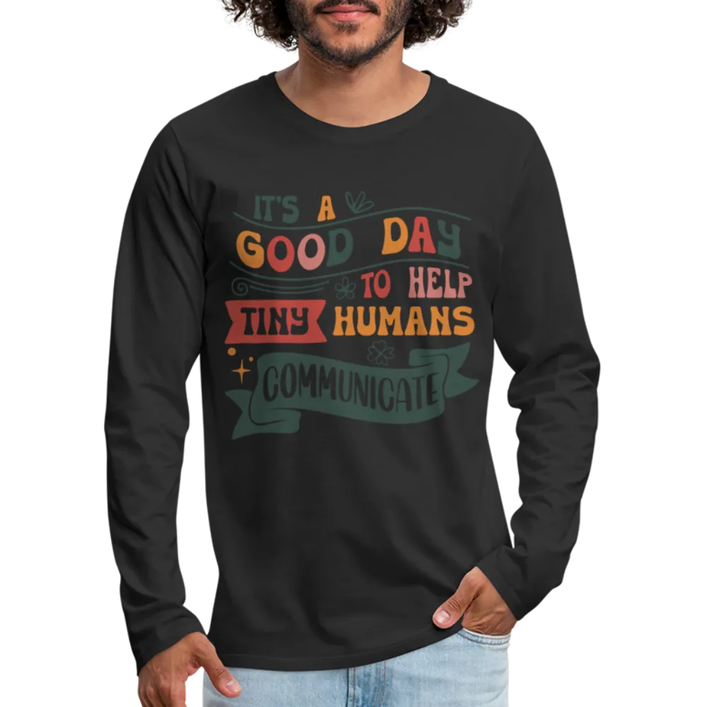 Help Tiny Humans Communicate Men's Long Sleeve T-Shirt