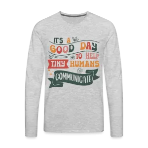 Help Tiny Humans Communicate Men's Long Sleeve T-Shirt