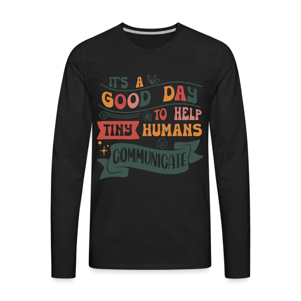 Help Tiny Humans Communicate Men's Long Sleeve T-Shirt